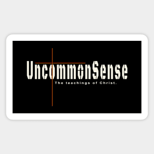 The Teachings of Christ Are Uncommon Sense Sticker